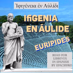 Ifigenia en Áulide by Euripides (484 BCE - 406 BCE)