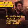 Las 15 cosas que odio de los festivales de cine… parte 1