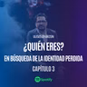 Quién Eres? En Búsqueda de la Identidad Perdida. Capitulo 3.