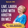 Episode 340: Live, Laugh, Love with Kristin Du Mez