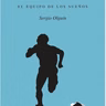 El equipo de los sueños - Sergio Olguín