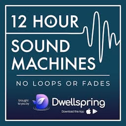 12 Hour Sound Machines for Sleep (no loops or fades)