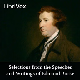 Selections from the Speeches and Writings of Edmund Burke by Edmund Burke (1729 - 1797)