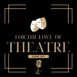 For the Love of Theatre