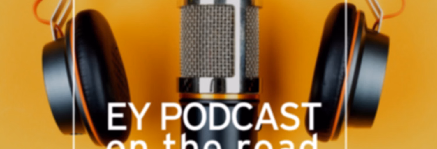 EY Podcast On The Road