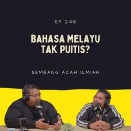 EP 246: Bahasa Melayu Tak Puitis?