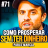 Pablo Marçal | COMO PROSPERAR MESMO SEM TER DINHEIRO
