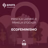 O Que é Tudo Isso ep.73: Ecofeminismo