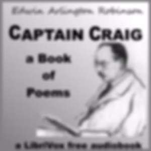 Captain Craig: A Book of Poems by Edwin Arlington Robinson (1869 - 1935)