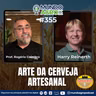 #EP355 MAP: Arte da Cerveja Artesanal com Harry Reinerth da Cervejaria Donau Bier