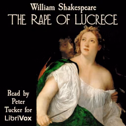 Rape of Lucrece, Version 2, The by William Shakespeare (1564 - 1616)