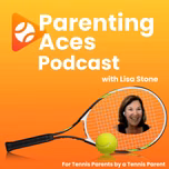 ParentingAces - The Junior Tennis and College Tennis Podcast