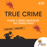 Além dos Ecrãs #51 - True Crime