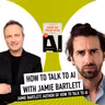 How To Talk To AI With Jamie Bartlett