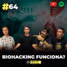 #64 Biohacking Funciona?