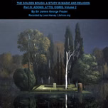 Golden Bough. A Study in Magic and Religion. Part 4. Adonis Attis Osiris. Volume 2, The by  James Frazer (1854 - 1941)