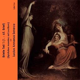Briefe Teil 1 (Epistulae morales ad Lucilium)