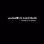 Clandestine hard sound