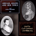 Abigail Adams and Her Times by Laura E. Howe Richards (1850 - 1943)