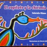 “El zopilote y la chirimía”, Autor: Gabriela Olmos. Narrador: Alejandra Cortés, Música: Irepan Rojas