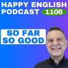 1106 - How to Use “So Far” Naturally