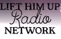 Lift Him Up Radio Network