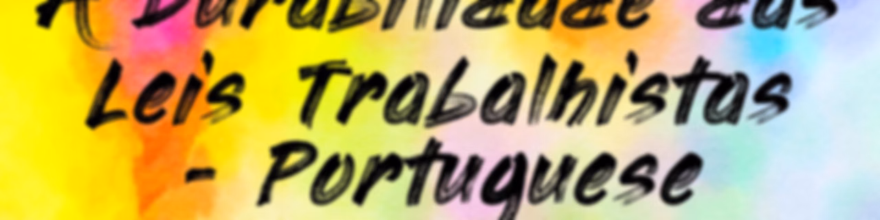 A Durabilidade das Leis Trabalhistas - Portuguese (EOLL)