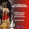 LA TERTULIA DEL INCENSARIO - POST SEMANA SANTA 2024 - 3 DE ABRIL DE 2024