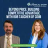 Beyond Price: Building Competitive Advantage with Bob Tauchen of Coim - Ep. 275