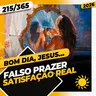 FALSO PRAZER: SATISFAÇÃO REAL - Bom dia, Jesus! 215/365 (2026)