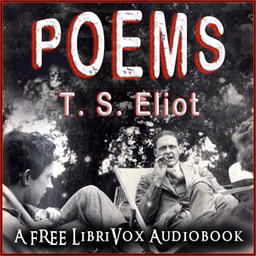 Poems by T. S. Eliot (1888 - 1965)