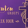 Lenten Group Devotion for Week Four - March 13 & 15 (Audio)