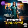 A Day Full of Disasters!