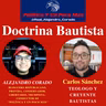 Doctrina Bautista con el teólogo bautista Carlos Sánchez de "Imagen Bautista"