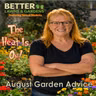 S2 Ep472: Better Lawns and Gardens - Hour 1 August Garden Advice August 8, 2026