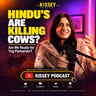 HINDU"S ARE KIILLING COWS? Are We Ready for Yug Parivartan? | kissey podcast | Ankita Sharma
