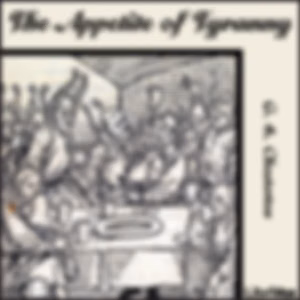 Appetite of Tyranny, The by G. K. Chesterton (1874 - 1936)
