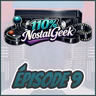 110 % NostalGeek Épisode 9 - Activision, Ocarina of Time, les cartoons des années 90 et Wolverine!