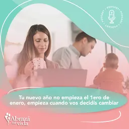 Tu nuevo año no empieza el 1° de enero, empieza cuando vos decidís cambiar.