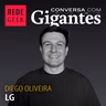 Conversa Com Gigantes - Diego Oliveira da LG