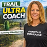 How to Train for Your First Ultra Marathon | Trail Running, Coaching & Nutrition Tips