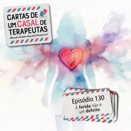 #130 - A ferida não é um defeito