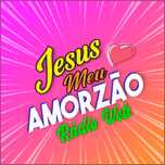 Jesus Meu Amorzão Rádio Web