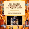 New Bourbon Releases News For August 3, 2026