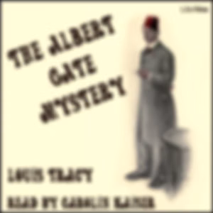 Albert Gate Mystery, The by Louis Tracy (1863 - 1928)