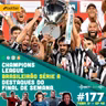 Brasileirão Rodada 37 | Champions League - Rodada 6 - Betcast 177