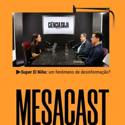 MESACAST - Super El Niño: um fenômeno de desinformação?