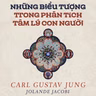 Sách nói Những Biểu Tượng Trong Phân Tích Tâm Lý Con Người - Carl Gustav Jung, Jolande Jacobi | Voiz FM