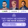 SE 28: They Might Be Agentic, But We Have Agency: Leaders from Upwork, Axonis, and John Hancock on Where the Human Belongs | Live from Ai4 2026