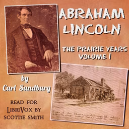 Abraham Lincoln: The Prairie Years, Volume 1 by Carl Sandburg (1878 - 1967)